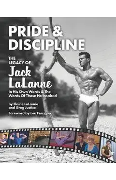 Pride & Discipline: The Legacy of Jack LaLanne - Greg Justice