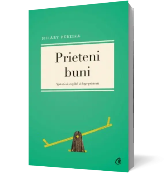 Prieteni buni. Ajutaţi-vă copilul să lege prietenii