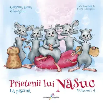 Prietenii lui Nasuc. La piscina. Volumul 4/Cristina Elena Gheorghiu