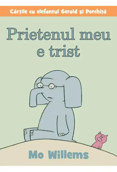 Prietenul meu e trist | Mo Willems