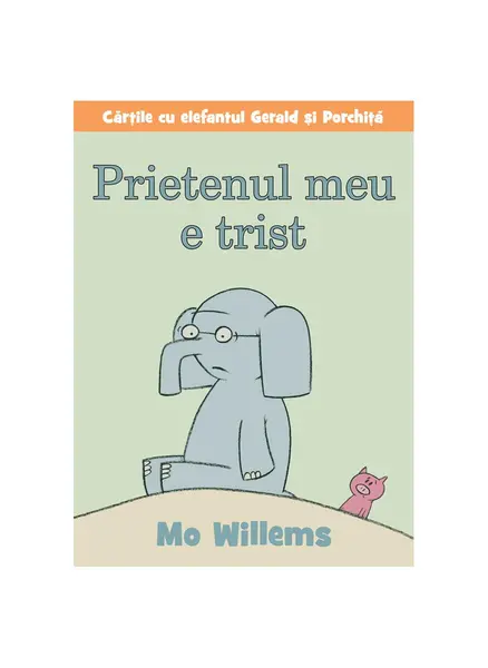 Prietenul meu e trist - Mo Willems