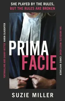 Prima Facie. Based on the award-winning play starring Jodie Comer, Hardback/Suzie Miller