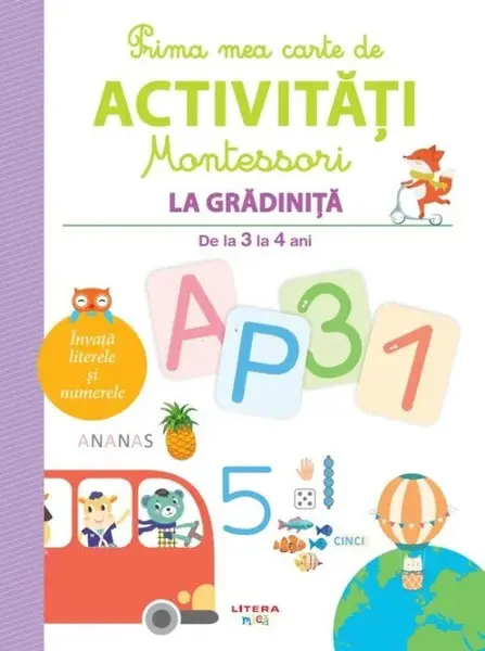 Prima mea carte de activitati Montessori. La gradinita (de la 3 la 4 ani)