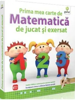 Prima mea carte de matematica de jucat si exersat/***
