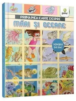 Prima mea carte despre mari si oceane/***