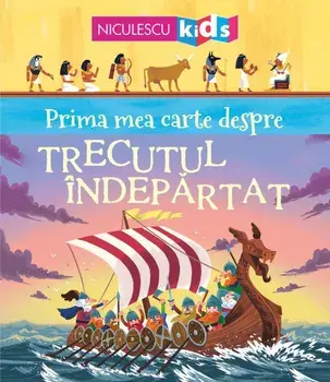 Prima mea carte despre trecutul indepartat/Matthew Oldham