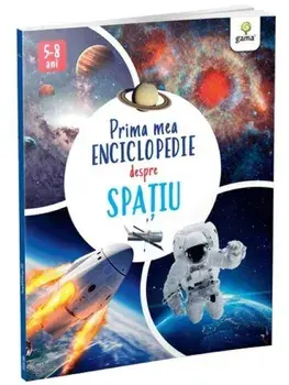 Prima mea enciclopedie despre spatiu/***