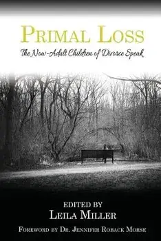 Primal Loss: The Now-Adult Children of Divorce Speak, Paperback/Leila Miller