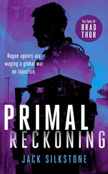 PRIMAL Reckoning. A PRIMAL action thriller, Paperback/Jack Silkstone