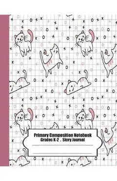 Primary Composition Notebook: Primary Composition Notebook Story Paper - 8.5x11 - Grades K-2: Cute cats School Specialty Handwriting Paper Dotted Mi - Ma Moung