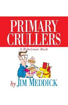 Primary Crullers - Jim Meddick