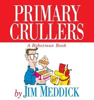 Primary Crullers, Paperback/Jim Meddick