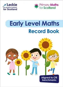 Primary Maths for Scotland Early Level Record Book. For Curriculum for Excellence Primary Maths, Paperback/Sheena Dunlop