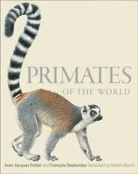 Primates of the World: An Illustrated Guide, Hardcover/Jean-Jacques Petter