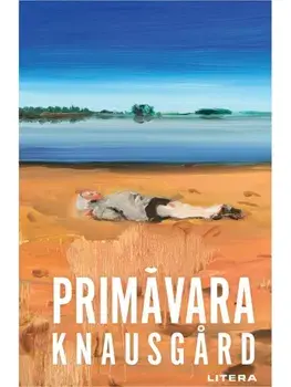 Primavara/Karl Ove Knausgard