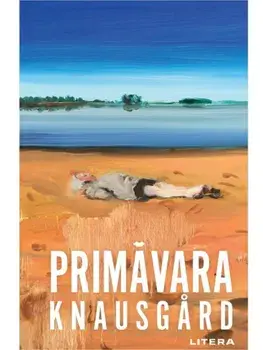 Primavara/Karl Ove Knausgard