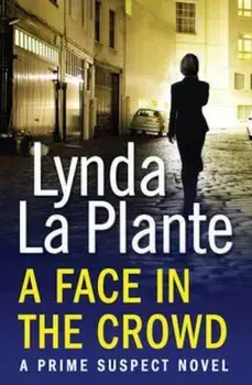 Prime Suspect 2: A Face in the Crowd, Paperback/Lynda La Plante