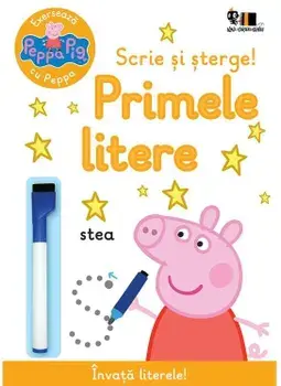 Primele litere. Scrie si sterge! Seria Exerseaza cu Peppa/Neville Astley, Mark Baker
