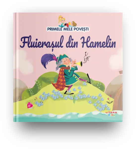 Primele mele povesti. Fluierasul din Hamelin