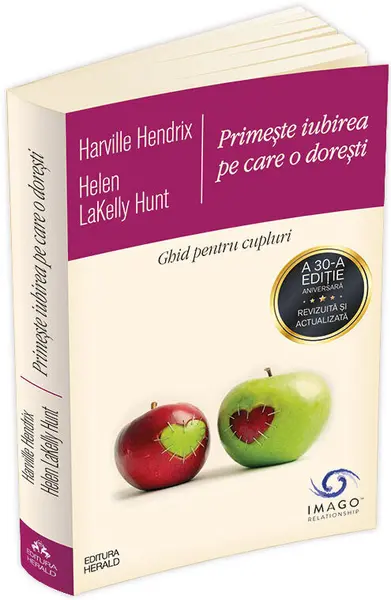 Primeste iubirea pe care o doresti. Ghid pentru cupluri