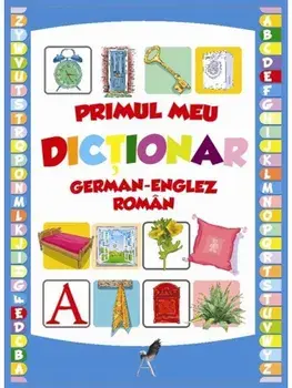 Primul meu dictionar german-englez-roman/***