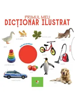 Primul meu dictionar ilustrat/***