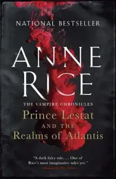 Prince Lestat and the Realms of Atlantis: The Vampire Chronicles, Paperback/Anne Rice