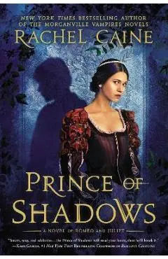 Prince of Shadows: A Novel of Romeo and Juliet - Rachel Caine