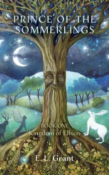 Prince of the Sommerlings. Book One: Kingdom of Elbion, Paperback/E.L. Grant