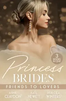 Princess Brides: Friends To Lovers. Best Friend to Royal Bride / Vows to Save His Crown / Expecting the Prince's Baby, Paperback/Rebecca Winters