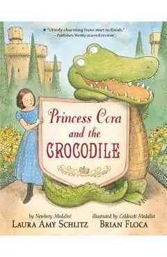Princess Cora and the Crocodile - Laura Amy Schlitz