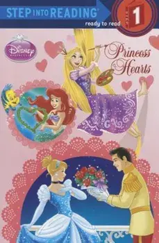 Princess Hearts (Disney Princess), Paperback/Jennifer Liberts Weinberg