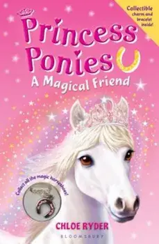 Princess Ponies: A Magical Friend 'With Charm Bracelet', Paperback/Chloe Ryder