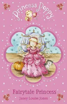 Princess Poppy Fairytale Princess, Paperback/Janey Louise Jones