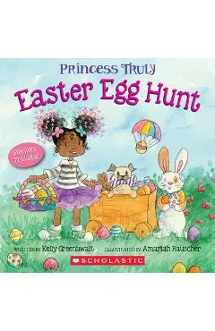 Princess Truly's Easter Egg Hunt - Kelly Greenawalt