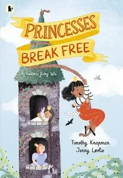 Princesses Break Free, Paperback/Timothy Knapman