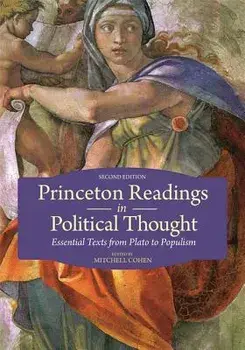Princeton Readings in Political Thought: Essential Texts from Plato to Populism - Second Edition, Paperback/Mitchell Cohen