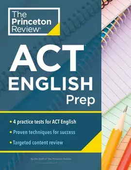 Princeton Review ACT English Prep. 4 Practice Tests + Review + Strategy for the ACT English Section, Paperback/Princeton Review