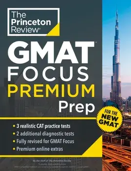 Princeton Review GMAT Focus Premium Prep. 3 Full-Length CAT Practice Exams + 2 Diagnostic Tests + Complete Content Review, Paperback/Princeton Review