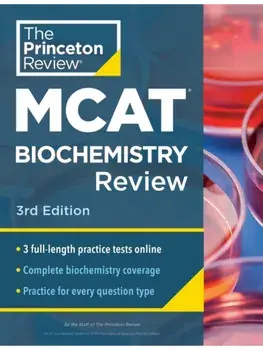 Princeton Review MCAT Biochemistry Review, 3rd Edition. Complete Content Prep + Practice Tests, 3 Revised edition, Paperback/Princeton Review
