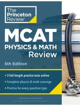 Princeton Review MCAT Physics and Math Review, 5th Edition. Complete Content Prep + Practice Tests, 5 Revised edition, Paperback/Princeton Review