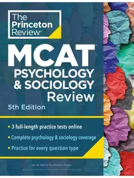 Princeton Review MCAT Psychology and Sociology Review, 5th Edition. Complete Behavioral Sciences Content Prep + Practice Tests, 5 Revised edition, Paperback/Princeton Review