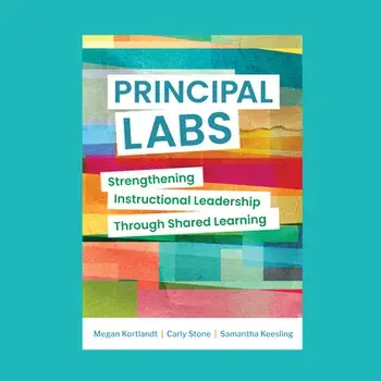 Principal Labs: Strengthening Instructional Leadership Through Shared Learning, Paperback/Megan Kortlandt