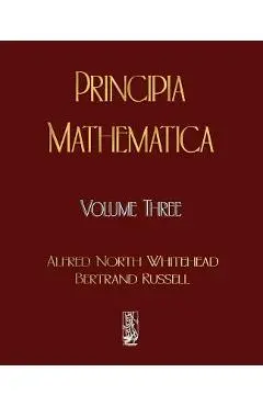 Principia Mathematica - Volume Three - Alfred North Whitehead