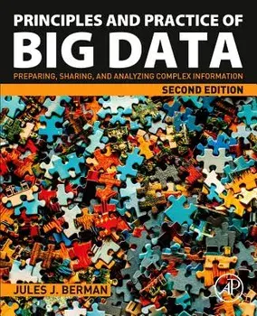 Principles and Practice of Big Data. Preparing, Sharing, and Analyzing Complex Information, Paperback/Jules J. Berman