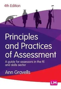 Principles and Practices of Assessment. A guide for assessors in the FE and skills sector, Paperback/Ann Gravells