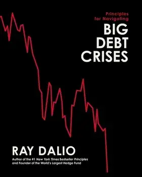 Principles for Navigating Big Debt Crises, Hardcover/Ray Dalio