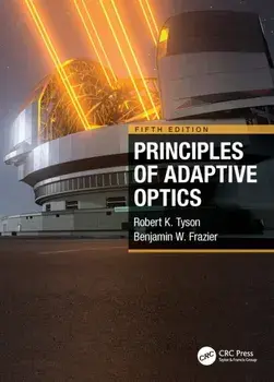 Principles of Adaptive Optics. 5 ed, Hardback/Benjamin W. Frazier