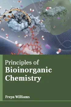 Principles of Bioinorganic Chemistry, Hardcover/Freya Williams