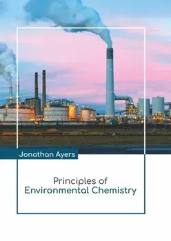 Principles of Environmental Chemistry, Hardcover/Jonathan Ayers